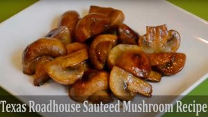 Texas Roadhouse Sauteed Mushroom Recipe