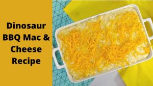 Dinosaur BBQ Mac And Cheese Recipe