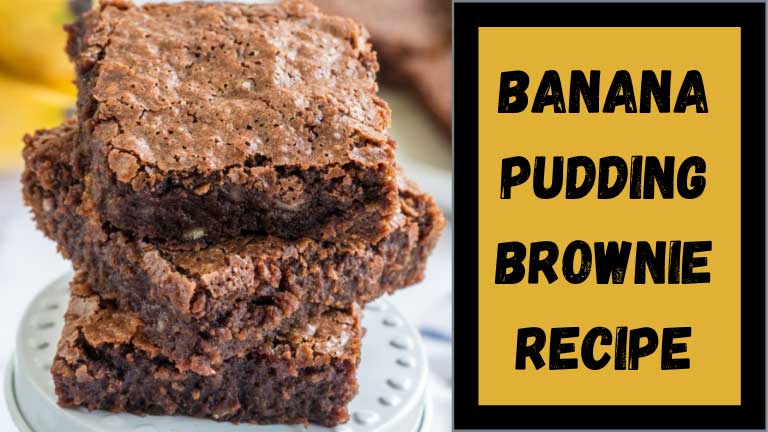 Banana Pudding Brownie Recipe