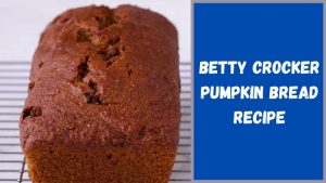 Betty Crocker Pumpkin Bread Recipe