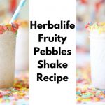Herbalife Fruity Pebbles Shake Recipe