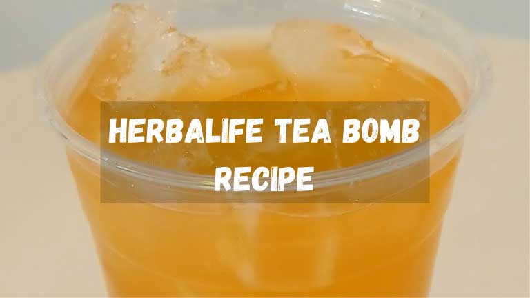 Herbalife Tea Bomb Recipes