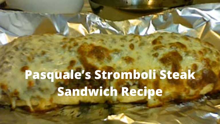 Pasquale’s Stromboli Steak Sandwich Recipe