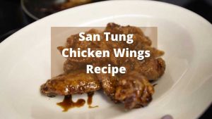 San Tung Chicken Wings Recipe