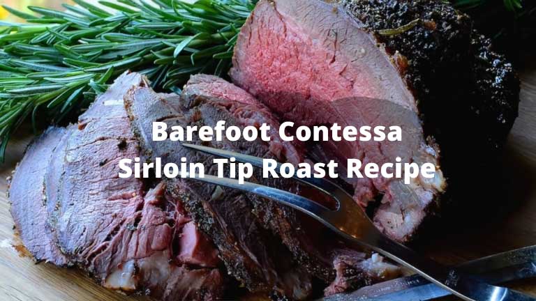 Barefoot Contessa Sirloin Tip Roast Recipe