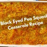 Black Eyed Pea Squash Casserole Recipe