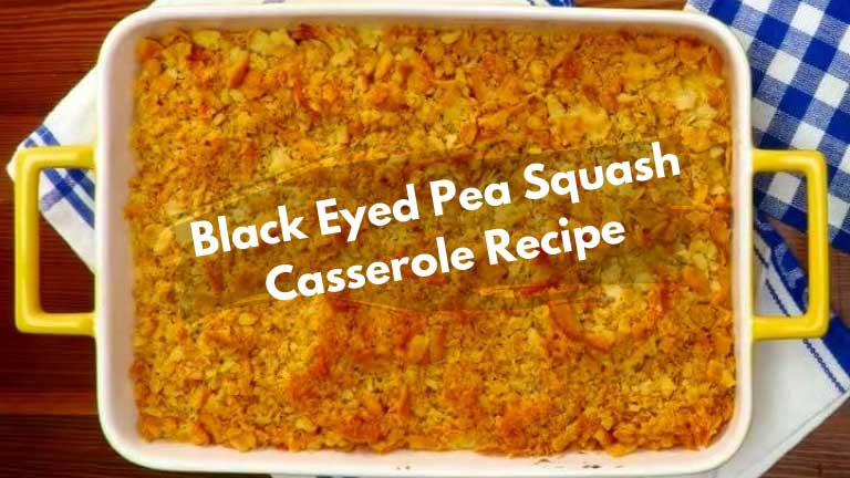 Black Eyed Pea Squash Casserole Recipe