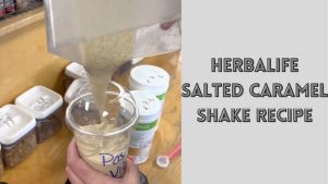 Herbalife Salted Caramel Shake Recipe