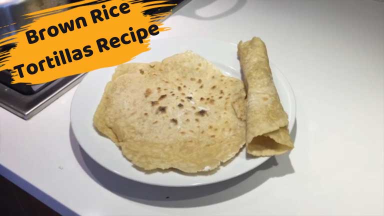 Brown Rice Tortillas Recipe