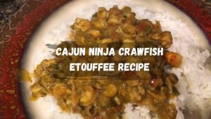 Cajun Ninja Crawfish Etouffee Recipe