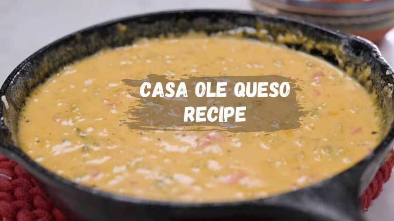 Casa Ole Queso Recipe