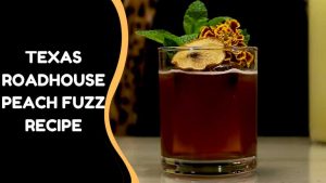 Texas Roadhouse Peach Fuzz Recipe