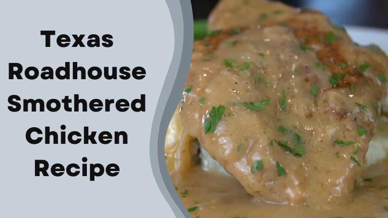 Texas Roadhouse Smothered Chicken Recipe