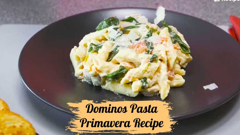 Dominos Pasta Primavera Recipe