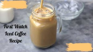 First Watch Iced Coffee Recipe