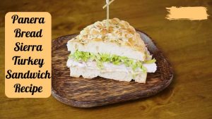 Panera Bread Sierra Turkey Sandwich Recipe