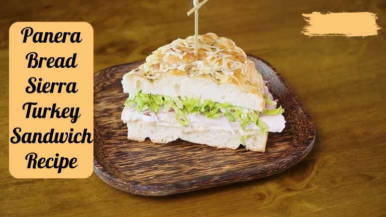 Panera Bread Sierra Turkey Sandwich Recipe