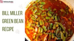 Bill Miller Green Bean Recipe