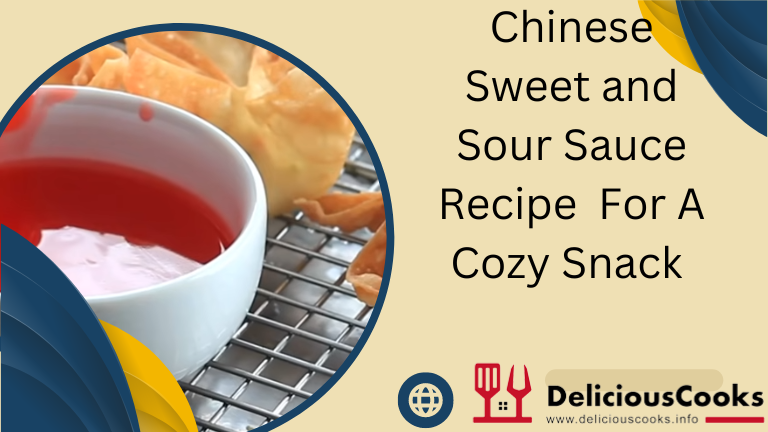 Chinese Sweet and Sour Sauce Recipe  For A Cozy Snack 