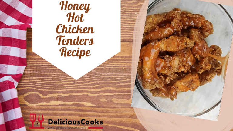 Honey Hot Chicken Tenders Recipe To Tantalize Your Tastebuds
