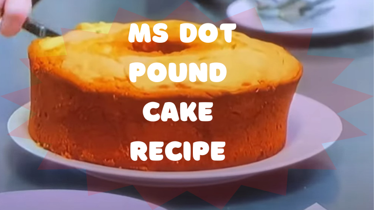 Miss Dot Pound Cake Recipe