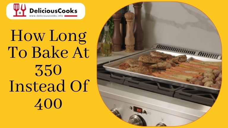How Long To Bake At 350 Instead Of 400