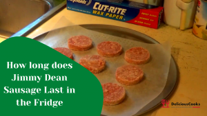 How long does Jimmy Dean Sausage Last in the Fridge