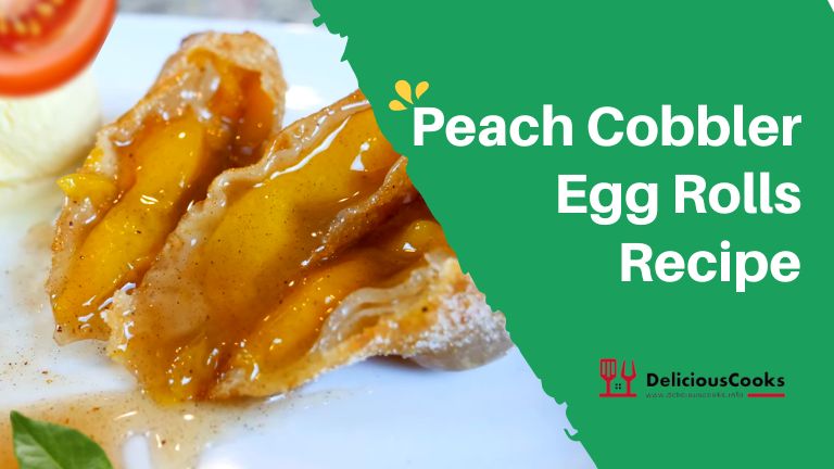 Peach Cobbler Egg Rolls Recipe