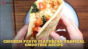 Chicken Pesto Flatbread Tropical Smoothie Recipe