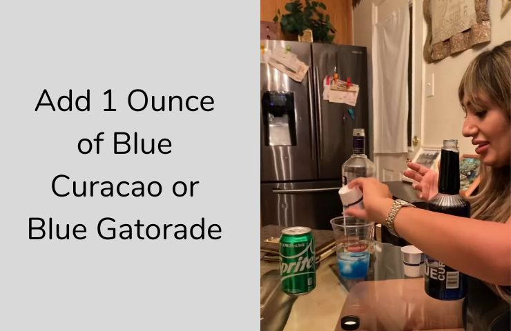 Add 1 Ounce of Blue Curacao or Blue Gatorade